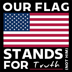 Our Flag Stands For Truth